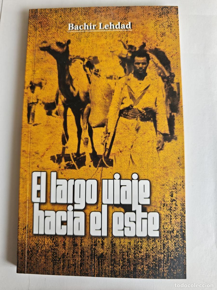 Libros: El largo viaje hacia el este - Bachir Lehdad tdk77