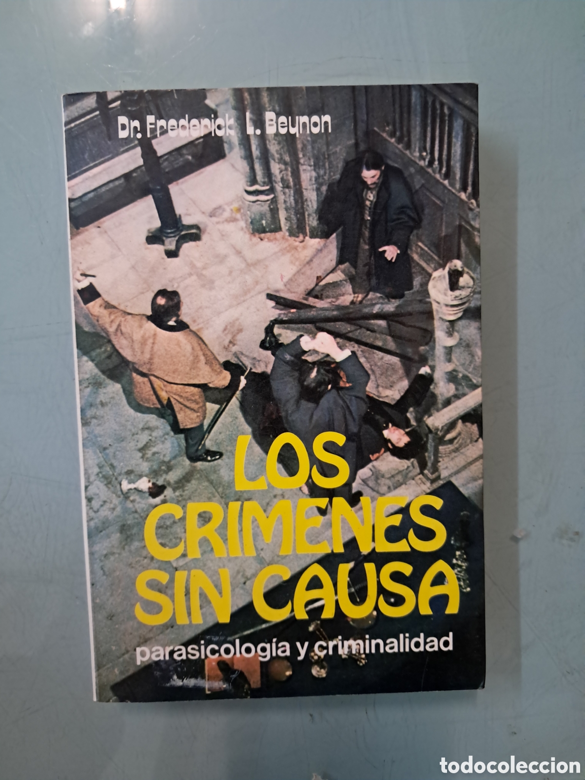 Libros: Los cr&iacute;menes sin causa ,Parapsicolog&iacute;a y criminalidad,Fr&eacute;d&eacute;ric L.Beunon