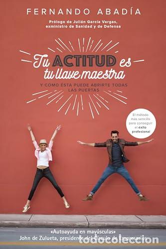 Libros: Tu actitud es tu llave maestra - Fernando Abad&iacute;a Hern&aacute;ndez