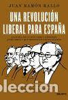 Libros: Una revoluci&oacute;n liberal para Espa&ntilde;a - Juan Ram&oacute;n Rallo