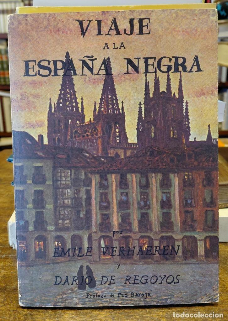 Libros: VIAJE A LA ESPA&Ntilde;A NEGRA. Por Emile Verhaeren y Dar&iacute;o de Regoyos. Pr&oacute;logo de P&iacute;o Baroja. - REGOYO