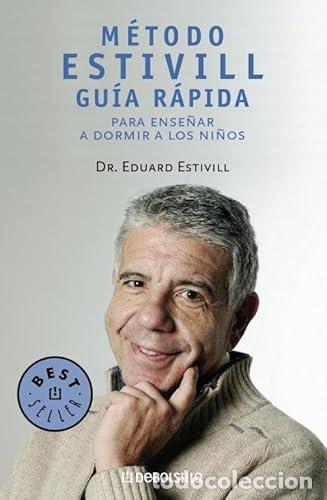 Libros: M&eacute;todo Estevill. Gu&iacute;a r&aacute;pida para ense&ntilde;ar a dormir a los ni&ntilde;os - Estivill Sancho, Eduard