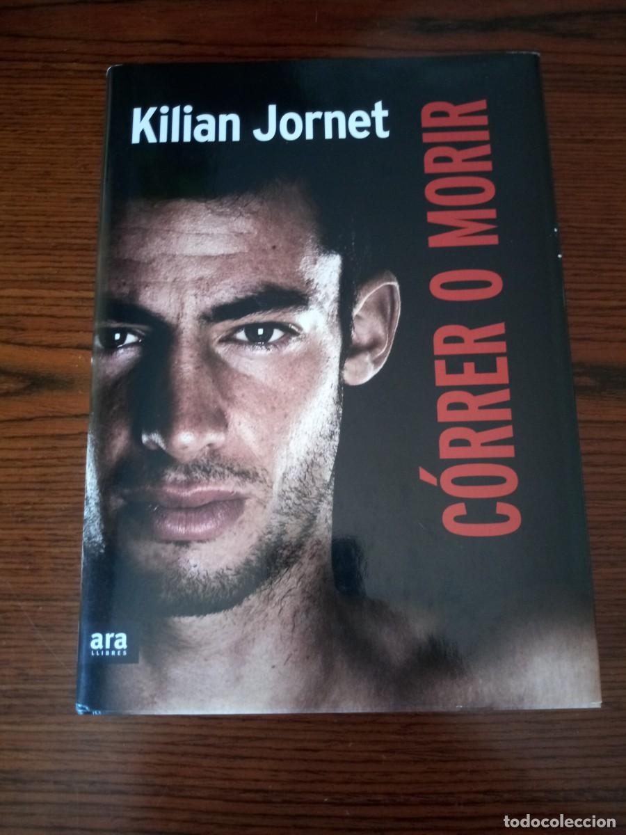 &rdquo;C&oacute;rrer o morir&rdquo;, Kilian Jornet