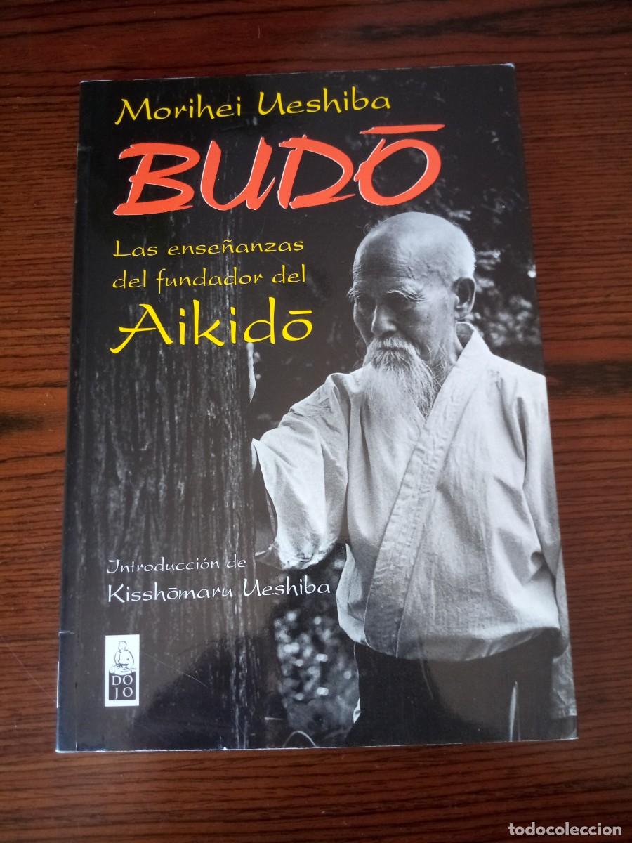 Libros: 2 libros- &rdquo;BUDO&rdquo;, Morihei Ueshiba (Aikido) & &rdquo;El c&oacute;digo del samuray&rdquo;, Daidoji Yuzan (Edaf)