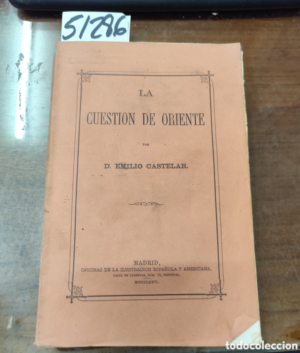 Libros: LA CUESTION DE ORIENTE. 1&ordf; Edici&oacute;n. A&ntilde;o 1876 - CASTELAR,Emilio