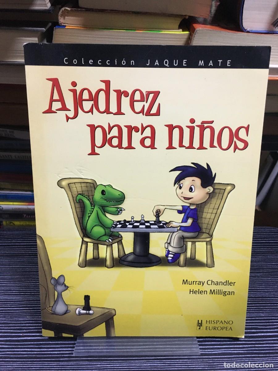 Libros: Ajedrez para ni&ntilde;os (Colecci&oacute;n Jaque Mate) Murray Chandler y Helen Milligan