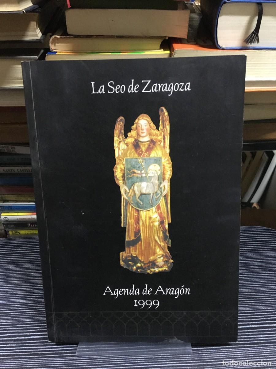 Libros: La Seo de Zaragoza - Agenda de Arag&oacute;n 1999 Varios / Diputaci&oacute;n General de Arag&oacute;n