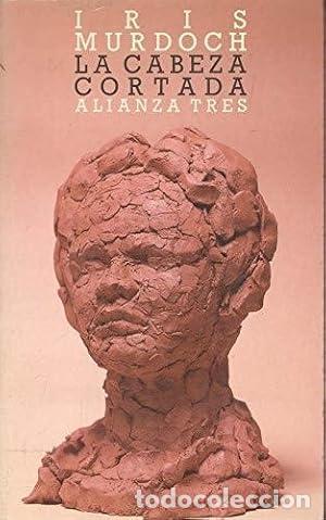 Libros: LA CABEZA CORTADA - Iris Murdoch
