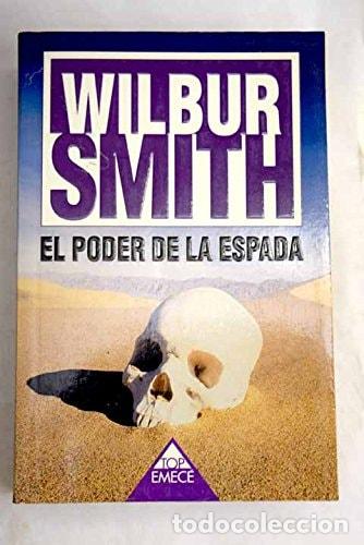 Libros: El poder de la espada - Wilbur A. Smith - Wilbur A. Smith