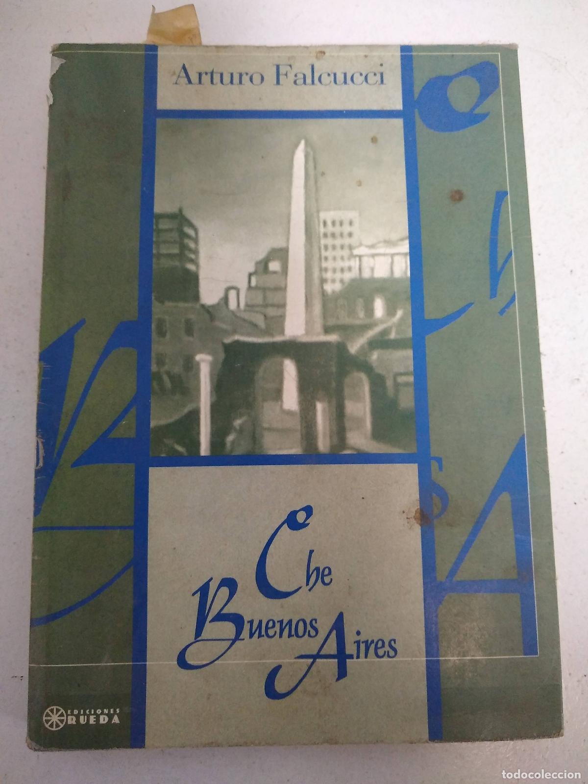 Libri di seconda mano: Che Buenos aires - Arturo Falcucci - Arturo Falcucci