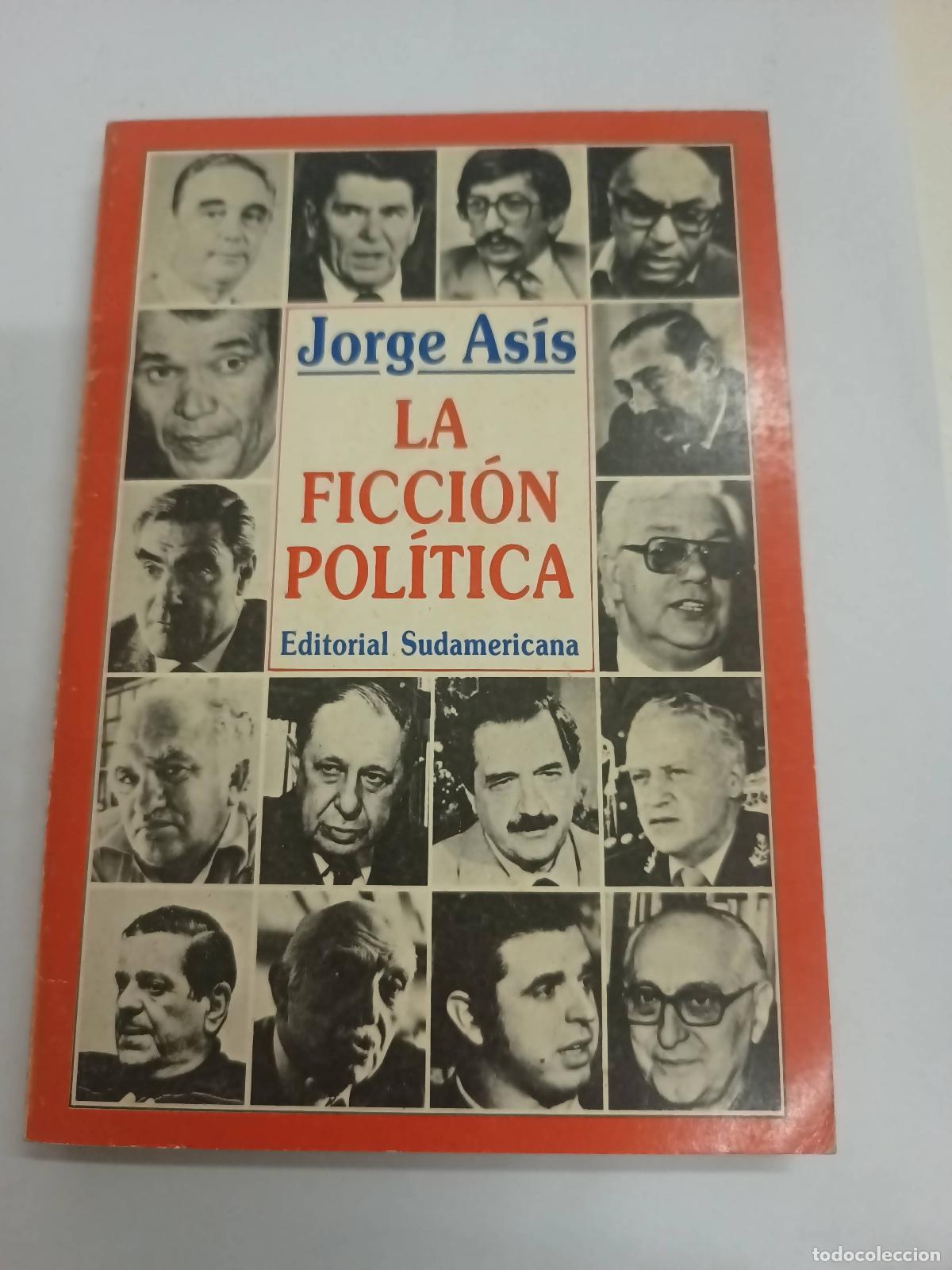 Libri di seconda mano: La ficci&oacute;n pol&iacute;tica - Jorge As&iacute;s - Jorge As&iacute;s