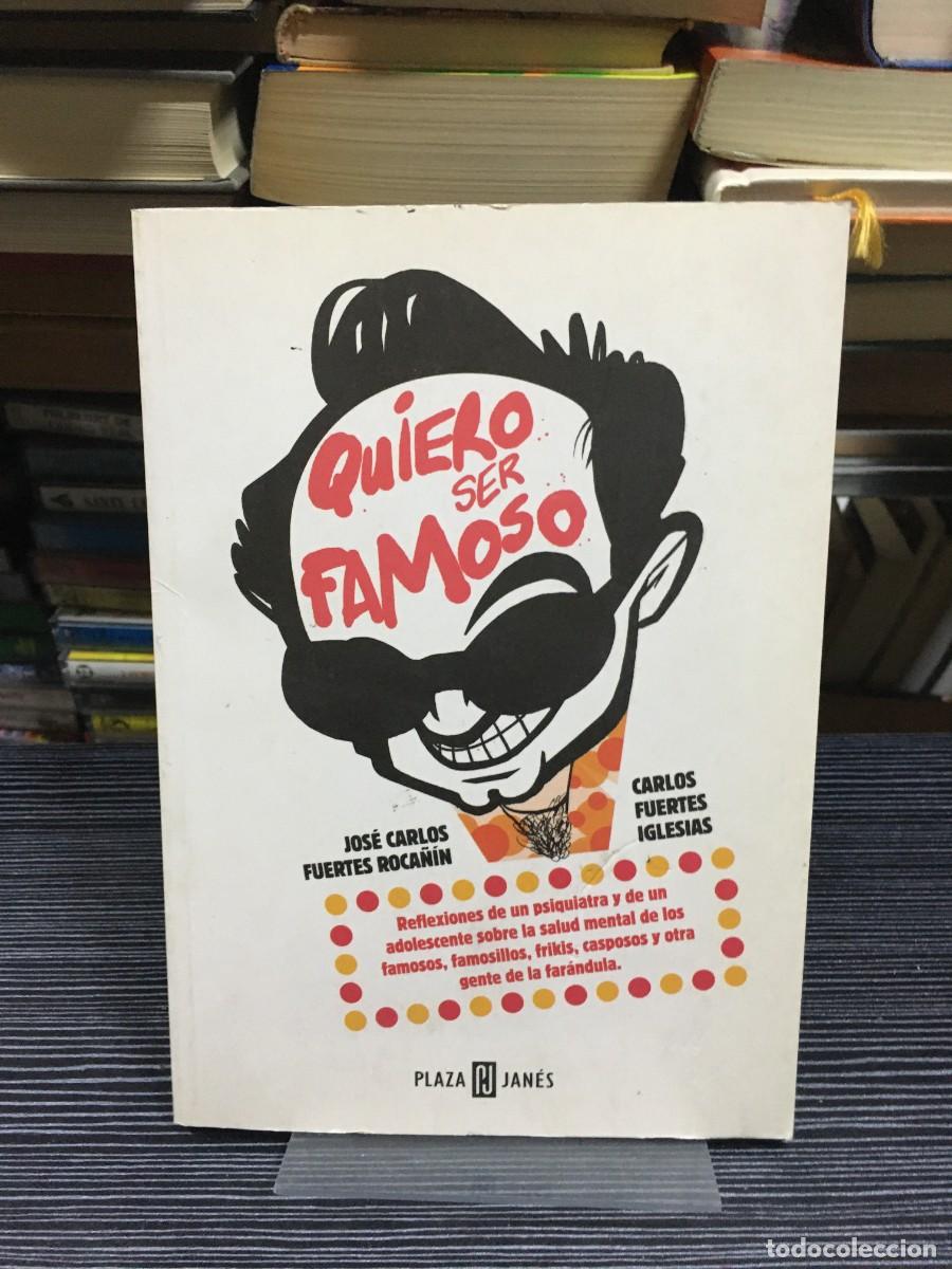 Libros: Quiero ser Famoso Jos&eacute; Carlos Fuertes Roca&ntilde;&iacute;n y Carlos Fuertes Iglesias
