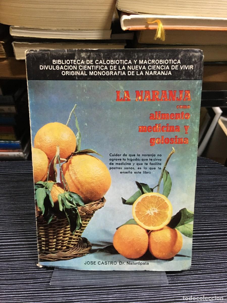Libros: La naranja como alimento, medicina y golosina Jos&eacute; Castro (Dr. Natur&oacute;pata)