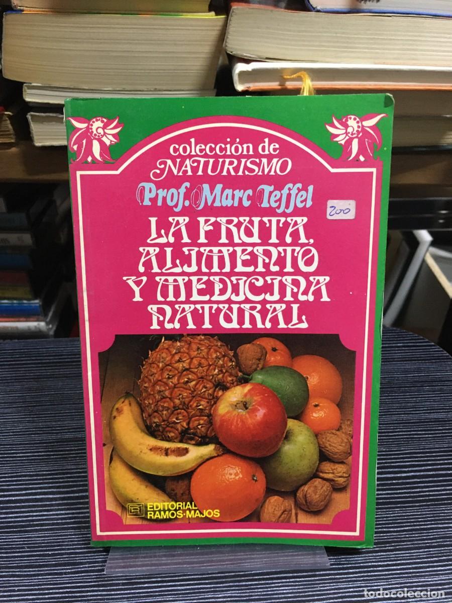 Libros: La fruta, alimento y medicina natural Prof. Marc Teffel