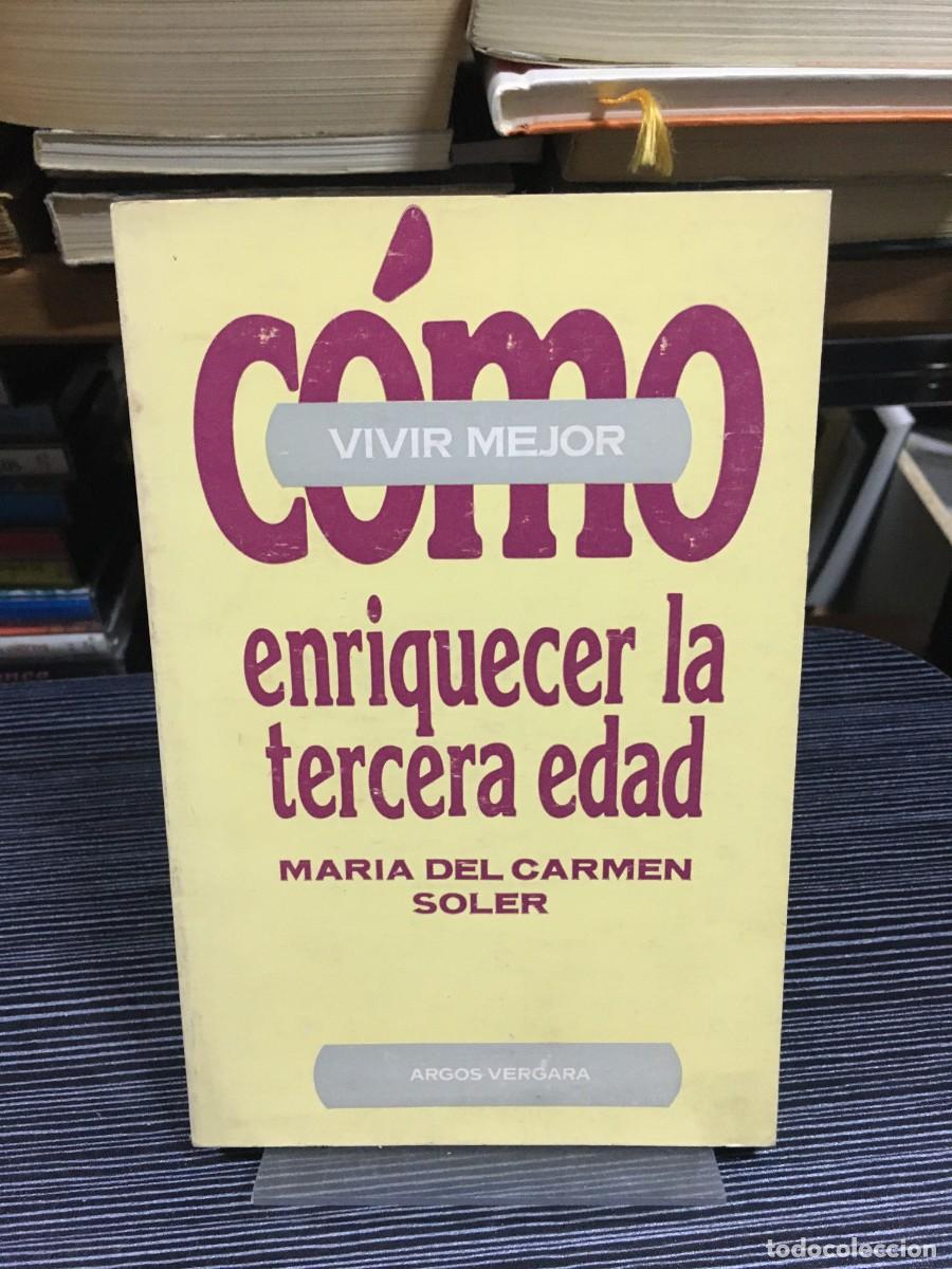 Libros: C&oacute;mo enriquecer la tercera edad Mar&iacute;a del Carmen Soler