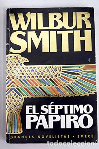 Libros: El s&eacute;ptimo papiro - Wilbur A. Smith - Wilbur A. Smith - Foto 1
