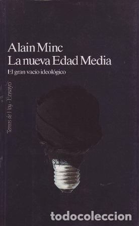 Libros: La nueva Edad Media. El gran vacio ideol&oacute;gico. - Alain Minc