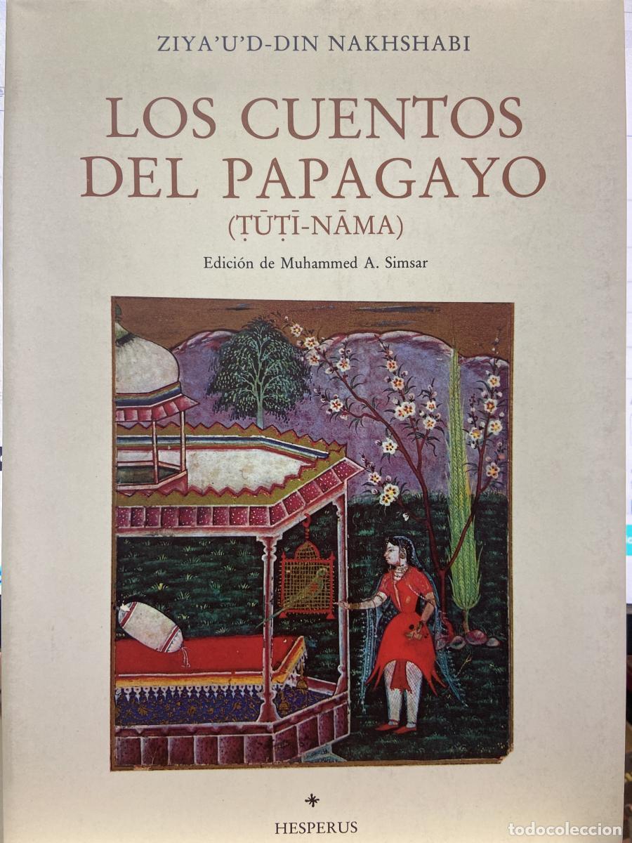 Libri di seconda mano: Los cuentos del papagayo (TuTi-Nama). - Nakhshabi, Ziya'u'd-Din