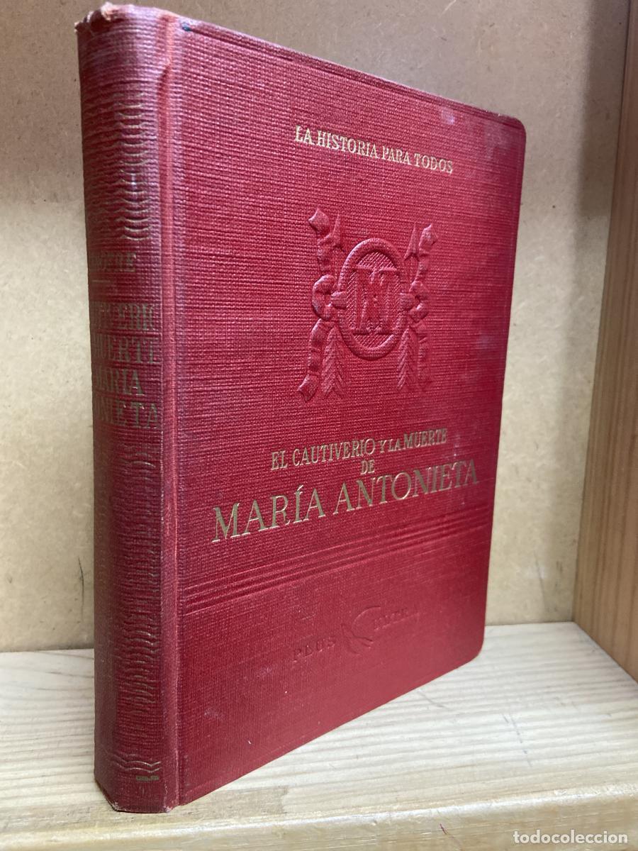 Libri di seconda mano: EL CAUTIVERIO Y LA MUERTE DE MAR&Iacute;A ANTONIETA. seg&uacute;n testigos presenciales y documentos in&eacute;ditos. - G