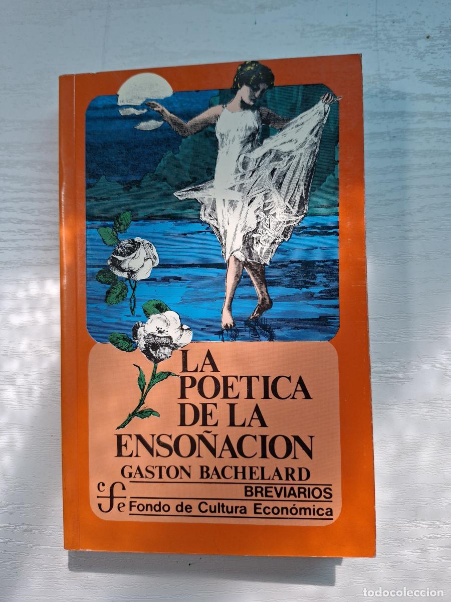 Libros: La po&eacute;tica de la enso&ntilde;aci&oacute;n - Bachelard, Gaston