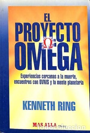 Livres: El proyecto Omega. Experiencias cercanas a la muerte, encuentros con OVNIS y la mente planetaria. -