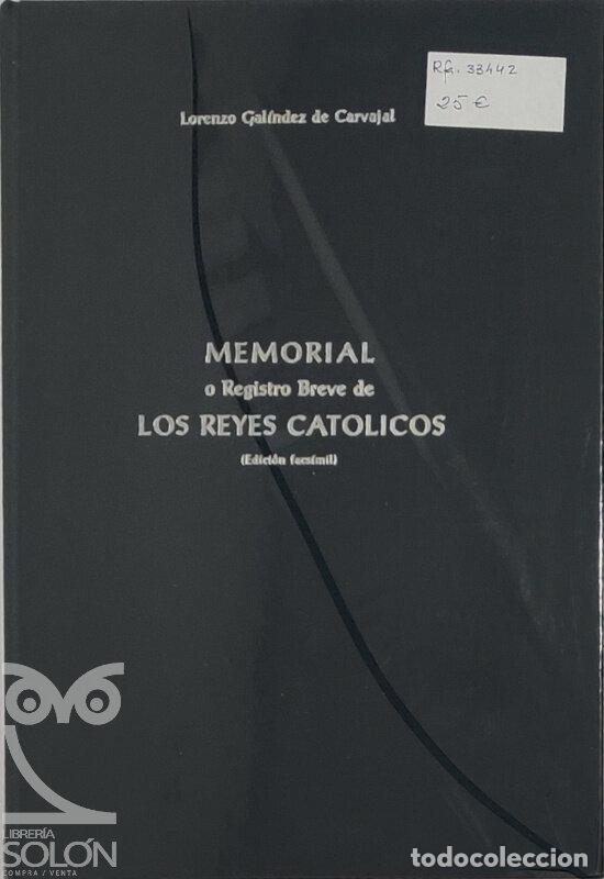 books: Memorial o Registro breve de los Reyes Cat&oacute;licos (Edici&oacute;n facs&iacute;mil). - Lorenzo Gal&iacute;ndez de Carvajal