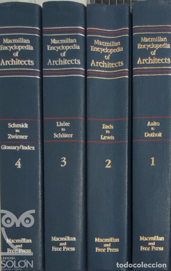 books: Macmillan Encyclopedia of Architects - 4 Vols. - Adolf K. Placzek (Editor)