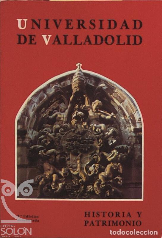books: Universidad de Valladolid. Historia y Patrimonio - Celso Almui&ntilde;a/J.J. Mart&iacute;n Gonz&aacute;lez