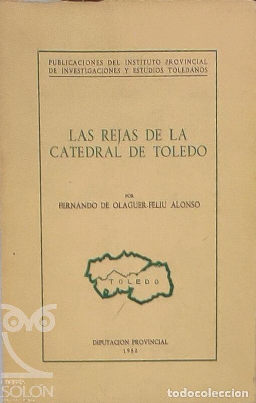 books: Las rejas de la Catedral de Toledo - Fernando de Olaguer-Feliu Alonso