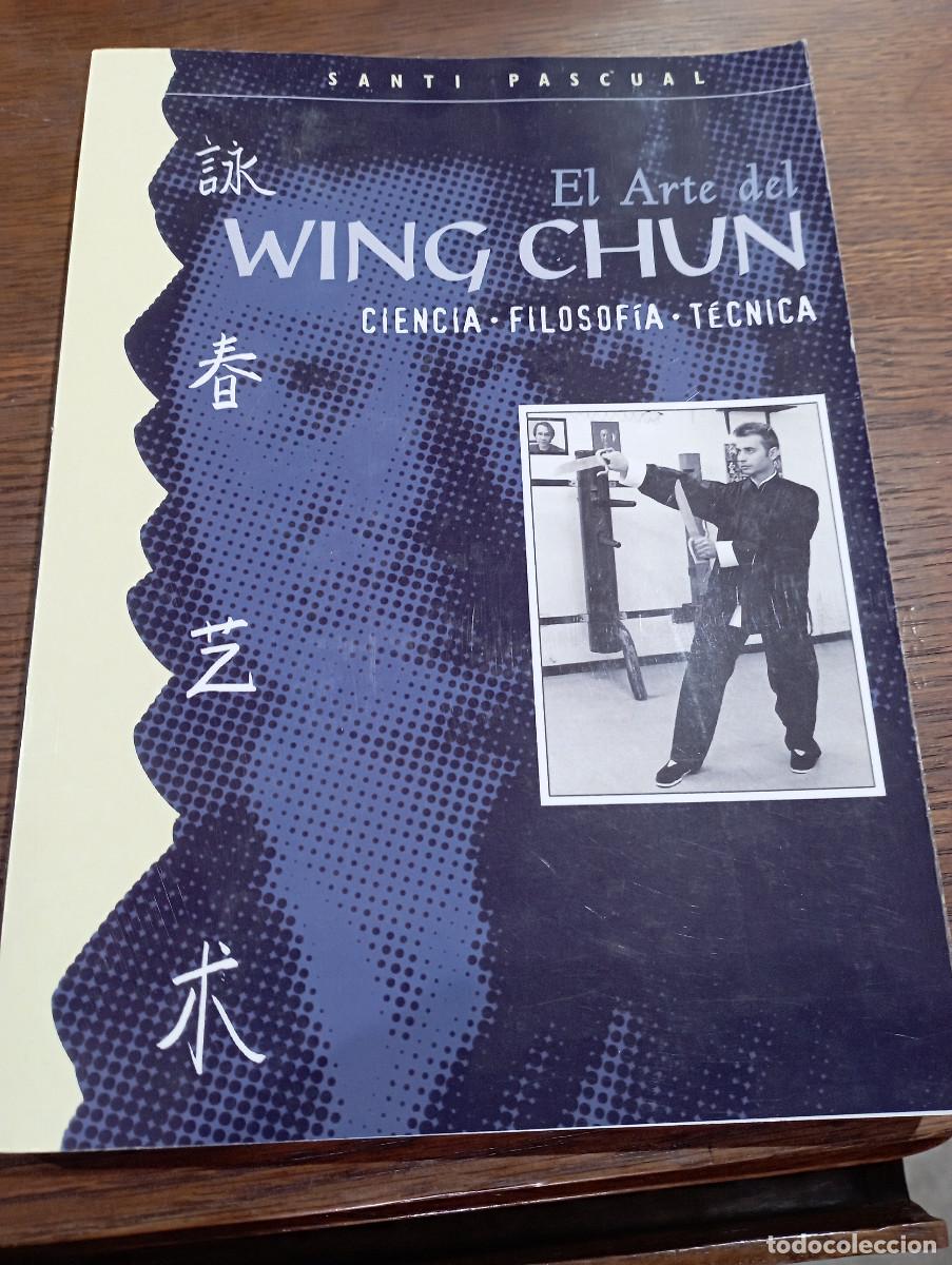 Libros: El arte del WING CHUN Ciencia, filosofia, tecnica. Santi Pascual - KF1