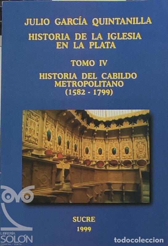 Libros: Historia de la Iglesia en La Plata - Tomo IV - Julio Garc&iacute;a Quintanillo