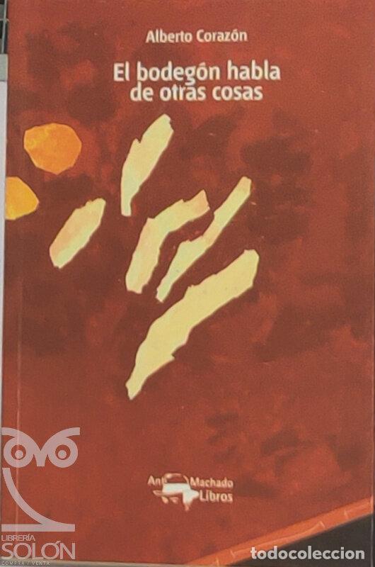 Libros: El bodeg&oacute;n habla de otras cosas - Alberto Coraz&oacute;n