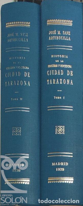 Libros: Facs&iacute;mil Historia de la fidel&iacute;sima y vencedora Ciudad de Tarazona - Jos&eacute; Maria Sanz Antibucilla