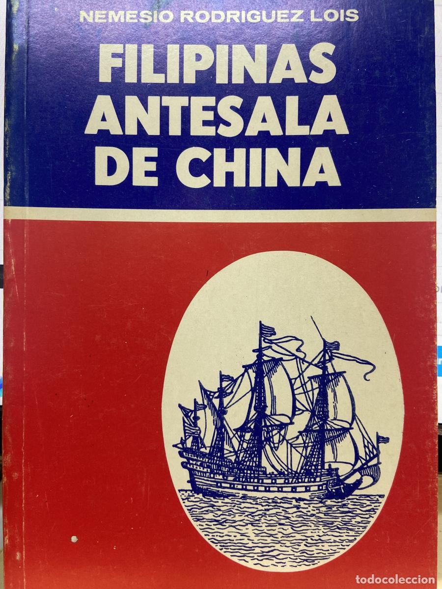 Libros: FILIPINAS ANTES DE CHINA. - Nemesio Rodr&iacute;guez Lois.