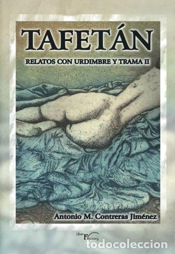 Libros: Tafet&aacute;n. Relatos con urdimbre y trama II - Antonio Manuel Contreras Jim&eacute;nez