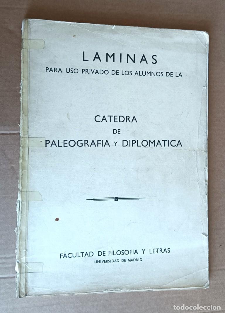 Libros: L&aacute;minas para el uso privado de los alumnos de la c&aacute;tedra de paleograf&iacute;a y diplom&aacute;tica Facultad de Fi