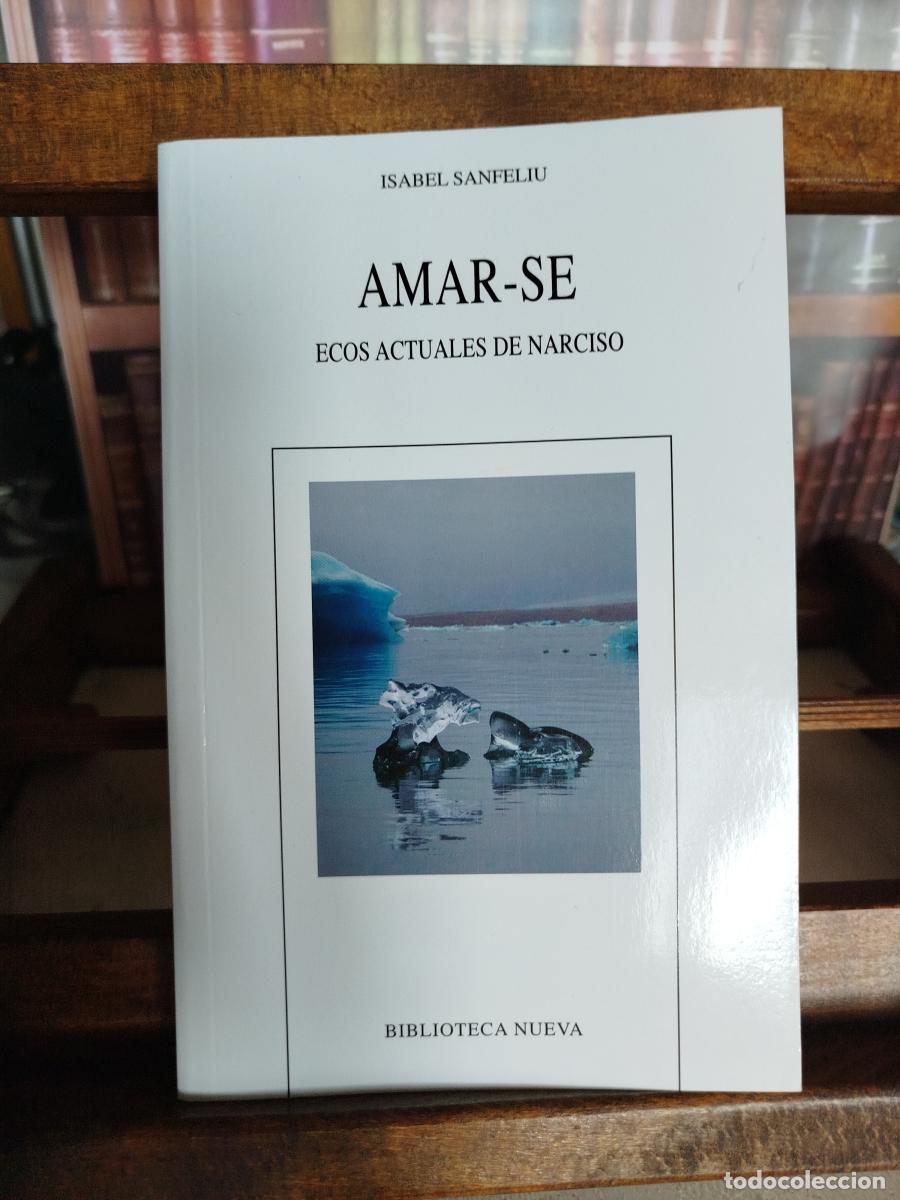 Libros: Amar-se: ecos actuales de Narciso - Sanfeliu, Isabel