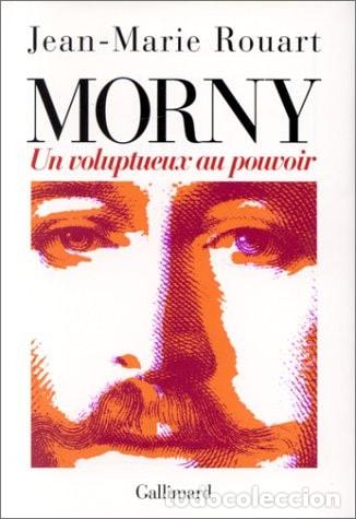 B&uuml;cher: Morny un voluptueux au pouvoir - Jean-Marie Rouart