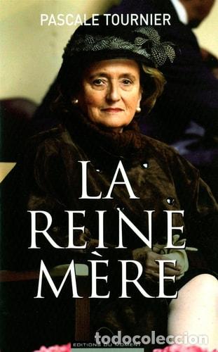 B&uuml;cher: La reine m&egrave;re - Pascale Tournier