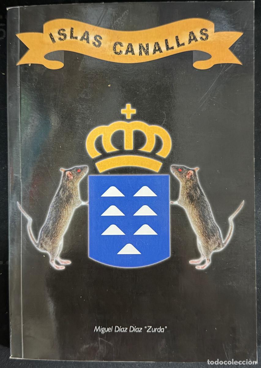 B&uuml;cher: ISLAS CANALLAS - MIGUEL D&Iacute;AZ D&Iacute;AZ &rdquo;ZURDA&rdquo; - 2007 - CANARIAS