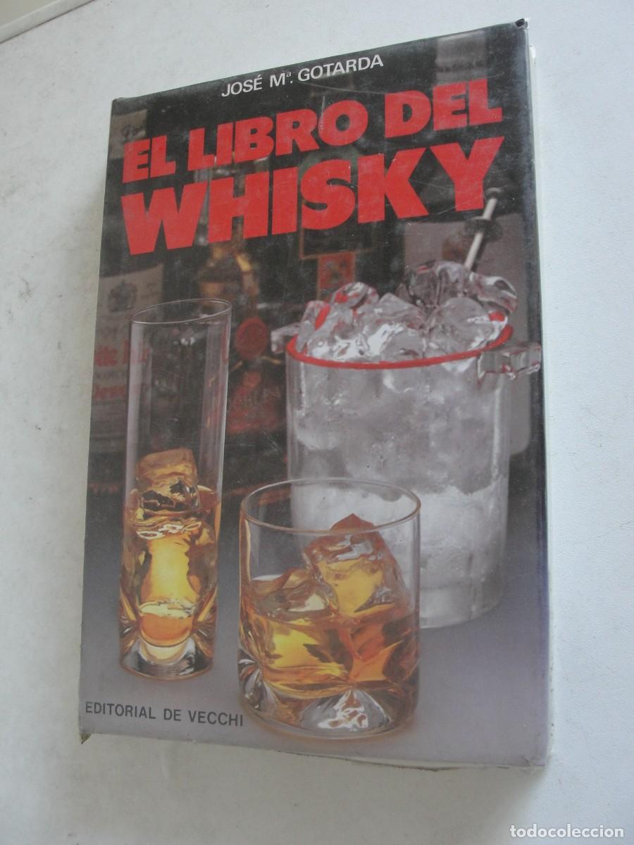 Libri di seconda mano: el libro del whisky - JOSE MARIA GOTARDA - DE VECCHI - TAPA DURA/ PRECINTADO - COCTAILS-COCTELS