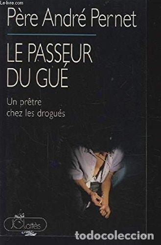 Libros: Le passeur du Gu&eacute; un pr&ecirc;tre chez les drogu&eacute;s - Andr&eacute; Pernet