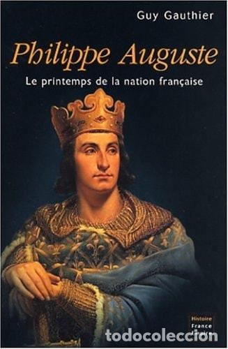 Libros: Philippe Auguste le printemps de la nation fran&ccedil;aise - Guy Gauthier