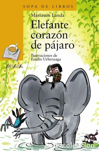 Libros: Elefante coraz&oacute;n de p&aacute;jaro - Mariasun Landa; Emilio Urberuaga