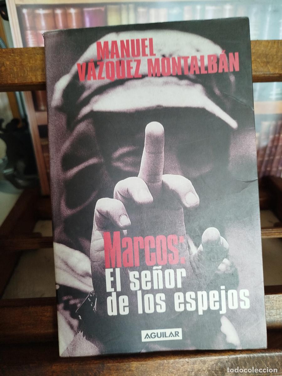 Libros: Marcos el se&ntilde;or de los espejos - V&aacute;zquez Montalb&aacute;n, Manuel (1939-2003)