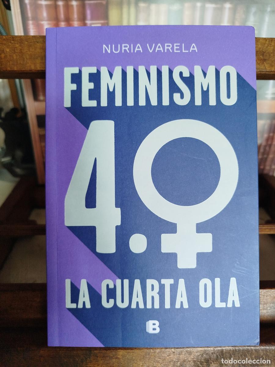Libros: Feminismo 4.0: la cuarta ola - Varela, Nuria