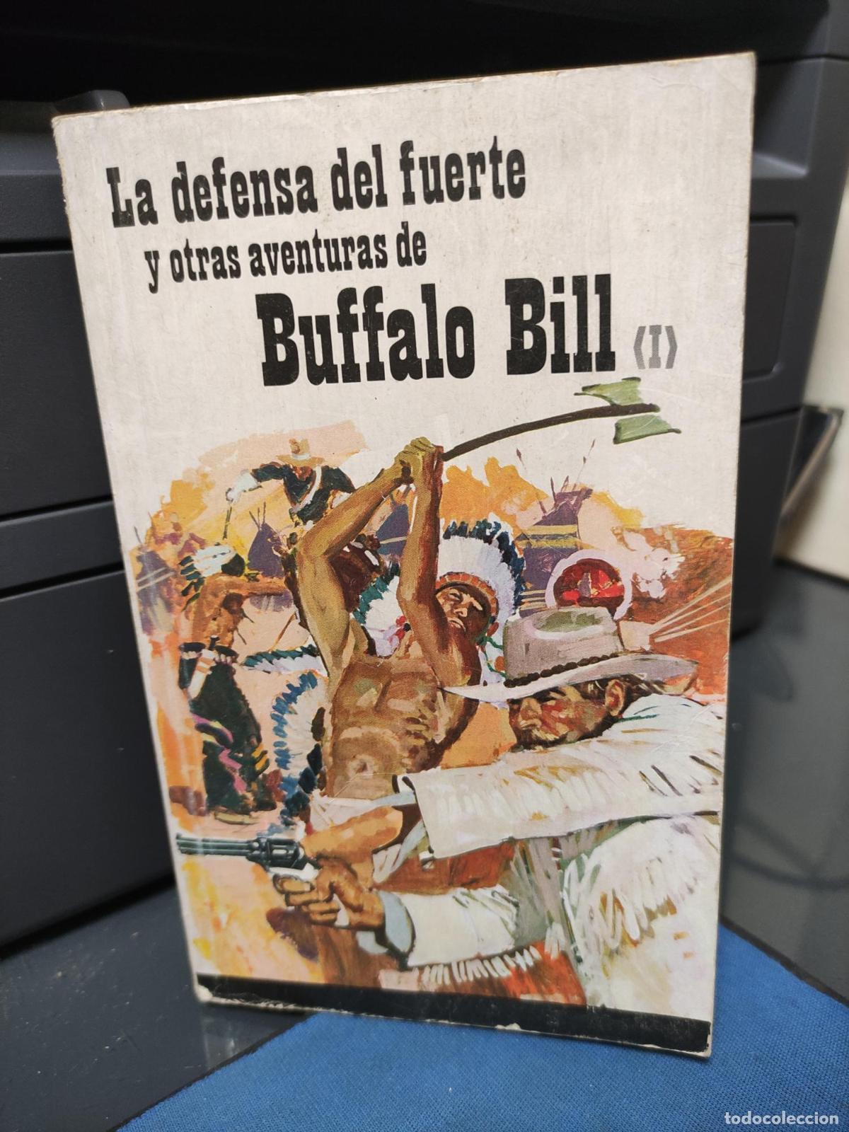 Libros: LA DEFENSA DEL FUERTE Y OTRAS AVENTURAS DE BUFFALO BILL -