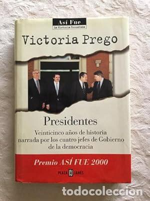 Libros: Presidentes - Victoria Prego