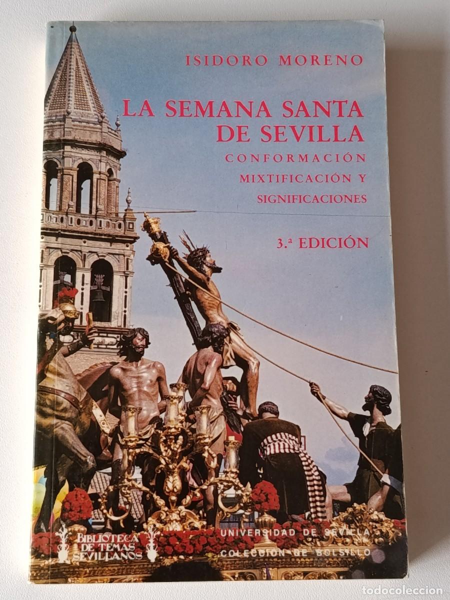 Livres: SEMANA SANTA DE SEVILLA ISIDORO MORENO BIBLIOTECA TEMAS SEVILLANOS 1992