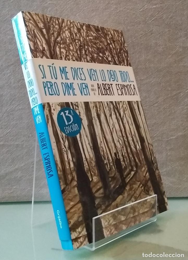 B&uuml;cher: Si t&uacute; me dices ven, lo dejo todo, pero dime ven - Albert Espinosa